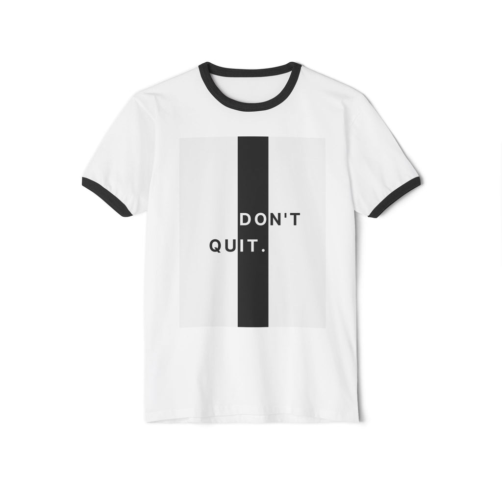 Don't Quit Ringer T-Shirt — Minimal Motivational Graphic Tee